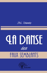 La danse des faux semblants