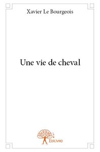 Une vie de cheval