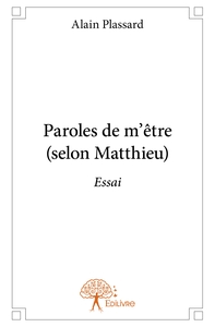 Paroles de m'être (selon Matthieu)