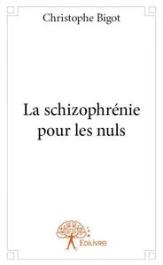 La schizophrénie pour les nuls