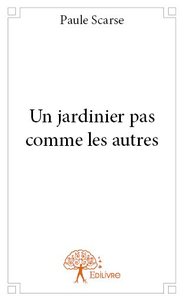 Un jardinier pas comme les autres