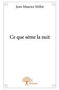 Ce que sème la nuit