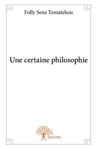 Une certaine philosophie