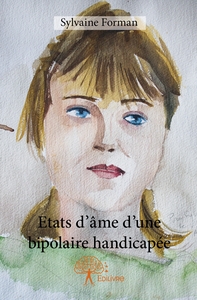 Etats d'âme d'une bipolaire handicapée