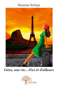 Faïza, une vie...d'ici et d'ailleurs