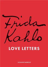 FRIDA KAHLO'S LOVE LETTERS /ANGLAIS