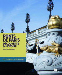 PONTS DE PARIS - DECOUVERTE ET HISTOIRE