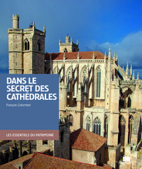 DANS LE SECRET DES CATHEDRALES