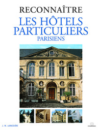 RECONNAITRE LES HOTELS PARTICULIERS PARISIENS