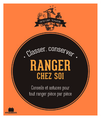 Classer, conserver, ranger chez soi