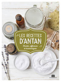 LES RECETTES D'ANTAN - FACILES, EFFICACES ET ECONOMIQUES