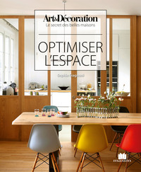 OPTIMISER L'ESPACE - ART ET DECORATION LE SECRET DES BELLES MAISONS