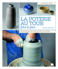 La poterie au tour, pas-à-pas