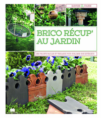 Brico récup' au jardin