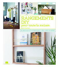 Rangements diy pour toute la maison