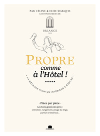 PROPRE COMME A L'HOTEL ! - LA METHODE POUR UN INTERIEUR 5 ETOILES