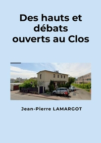 Des hauts et débats ouverts au Clos