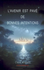 L'avenir est pavé de bonnes intentions