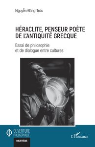 Héraclite, penseur poète de l’antiquité grecque