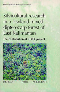 Silvicultural research in a lowland mixed dipterocarp forest of East Kalimantan - the contribution of STREK project