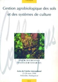 GESTION AGROBIOLOGIQUE DES SOLS ET DES SYSTEMES DE CULTURE. AGROBIOLOGICAL MANAG