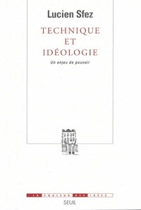 TECHNIQUE ET IDEOLOGIE. UN ENJEU DE POUVOIR