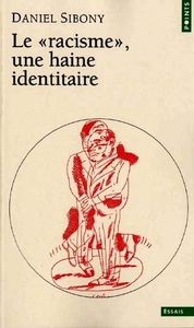 Le "Racisme", une haine identitaire