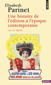 UNE HISTOIRE DE L'EDITION A L'EPOQUE CONTEMPORAINE