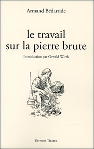 LE TRAVAIL SUR LA PIERRE BRUTE