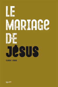 LE MARIAGE DE JESUS - DA VINCI CODE : VOUS Y CROYEZ ?