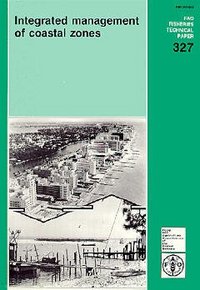 INTEGRATED MANAGEMENT OF COASTAL ZONES FAO FISHERIES TECHNICAL PAPER 327 REPRINTED 1994