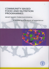 COMMUNITYBASED FOOD AND NUTRITION PROGRAMMES WHAT MAKES THEM SUCCESSFUL A REVIEW AND ANALYSIS OF EXP