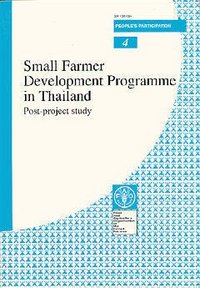SMALL FARMER DEVELOPMENT PROGRAMME IN THAILAND POSTPROJECT STUDY PEOPLE'S PARTICIPATION N 4
