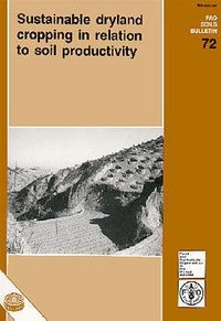 SUSTAINABLE DRYLAND CROPPING IN RELATIONTO SOIL PRODUCTIVITY FAO SOILS BULLETIN72