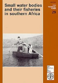 SMALL WATER BODIES AND THEIR FISHERIES IN SOUTHERN AFRICA CIFA TECHNICAL PAPERN 29