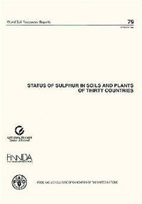 STATUS OF SULPHUR IN SOILS PLANTS OF THIRTY COUNTRIES WORLD SOIL RESOURCES REPORTS 79