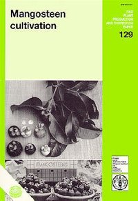 MANGOSTEEN CULTIVATION (FAO PLANT PRODUCTION AND PROTECTION N.129)