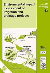 ENVIRONMENTAL IMPACT ASSESSMENT OF IRRIGATION DRAINAGE PROJECTS FAO IRRIGATION DRAINAGE PAPER 53