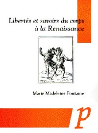 LIBERTES ET SAVOIRS DU CORPS A LA RENAISSANCE