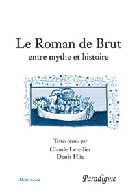 LE ROMAN DE BRUT ENTRE MYTHE ET HISTOIRE