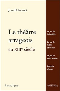 LE THEATRE ARRAGEOIS AU XIIIe SIECLE