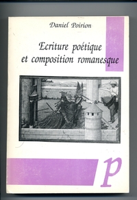 ECRITURE POETIQUE ET COMPOSITION ROMANESQUE