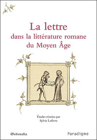 LA LETTRE DANS LA LITTERATURE ROMANE DU MOYEN AGE