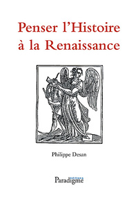 PENSER L'HISTOIRE A LA RENAISSANCE