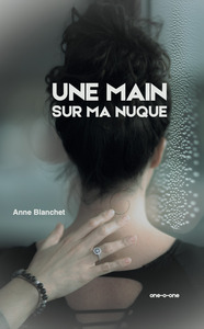 Une main sur ma nuque