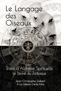 Traité d’Alchimie Spirituelle - Le Secret du Zodiaque