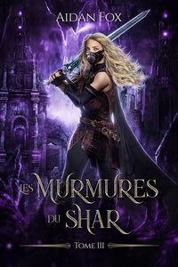 LES MURMURES DU SHAR - T03 - LES MURMURES DU SHAR - TOME III