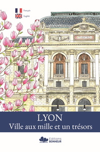 LYON, VILLE AUX MILLE ET UN TRESORS