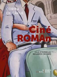 CINEROMAN - VILLE ETERNELLE, REGARDS CROISES