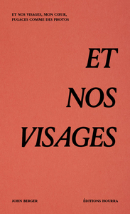 ET NOS VISAGES, MON COEUR, FUGACES COMME DES PHOTOS